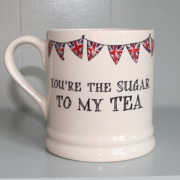 You're the sugar to my tea Love Mugs