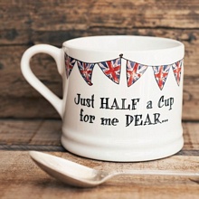 Just half a cup for me dear
