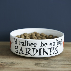 "I'd rather be eating sardines" cat bowl