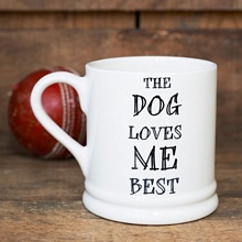 "The dog loves me best" mug