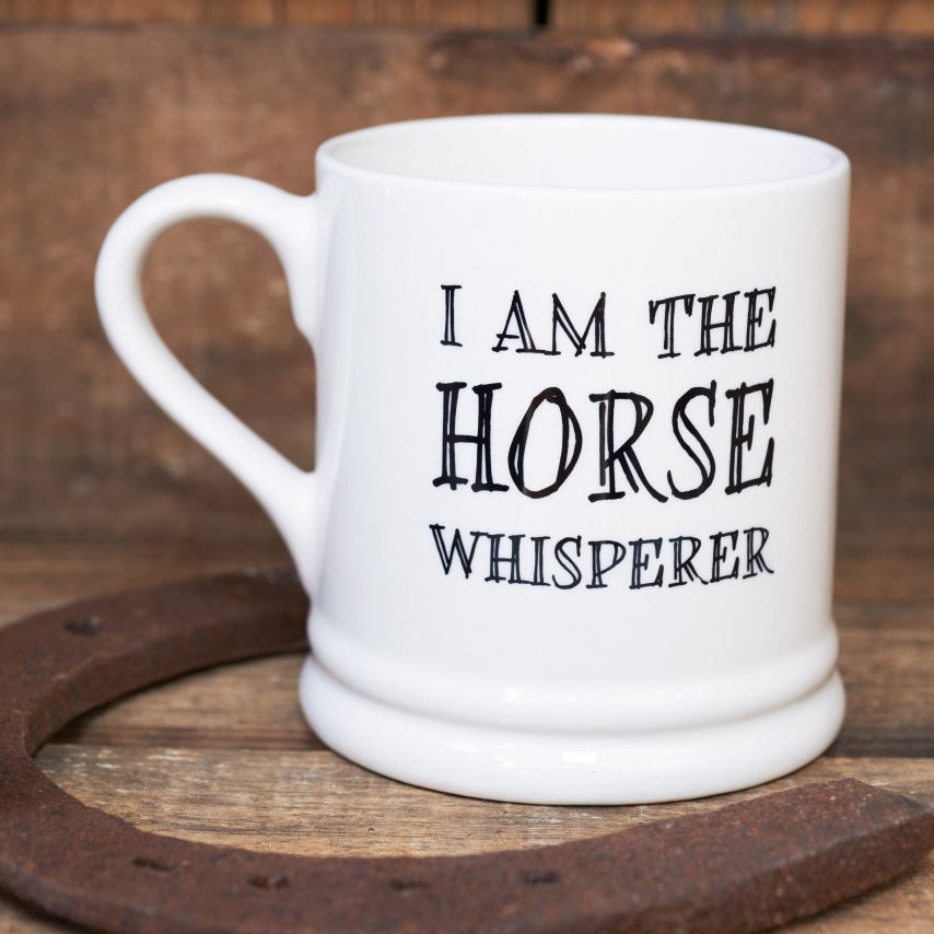 'I Am The Horse Whisperer' ceramic mug — funny gift for horse lovers and riders by Sweet William Designs