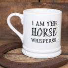 'I Am The Horse Whisperer' ceramic mug — funny gift for horse lovers and riders by Sweet William Designs